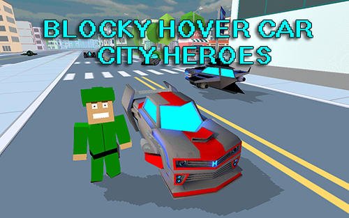 game pic for Blocky hover car: City heroes